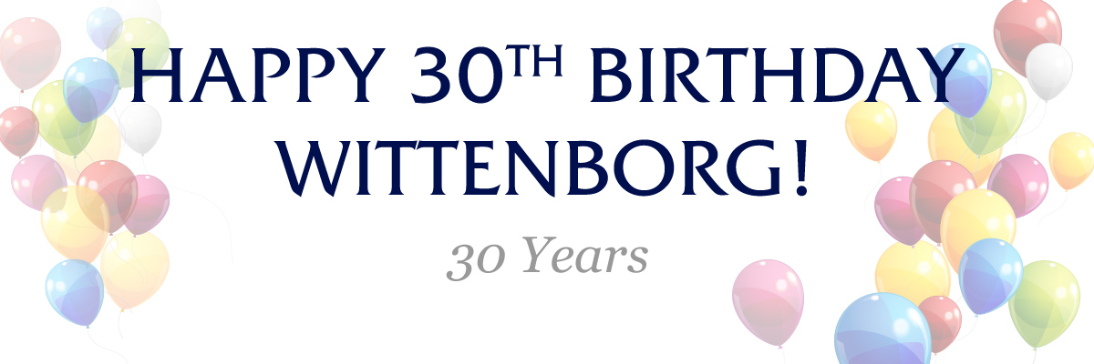 Happy 30th Birthday Wittenborg