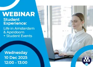 Webinar: Student Experience - Life in Apeldoorn & Amsterdam Webinar: Student Experience - Life in Apeldoorn & Amsterdam