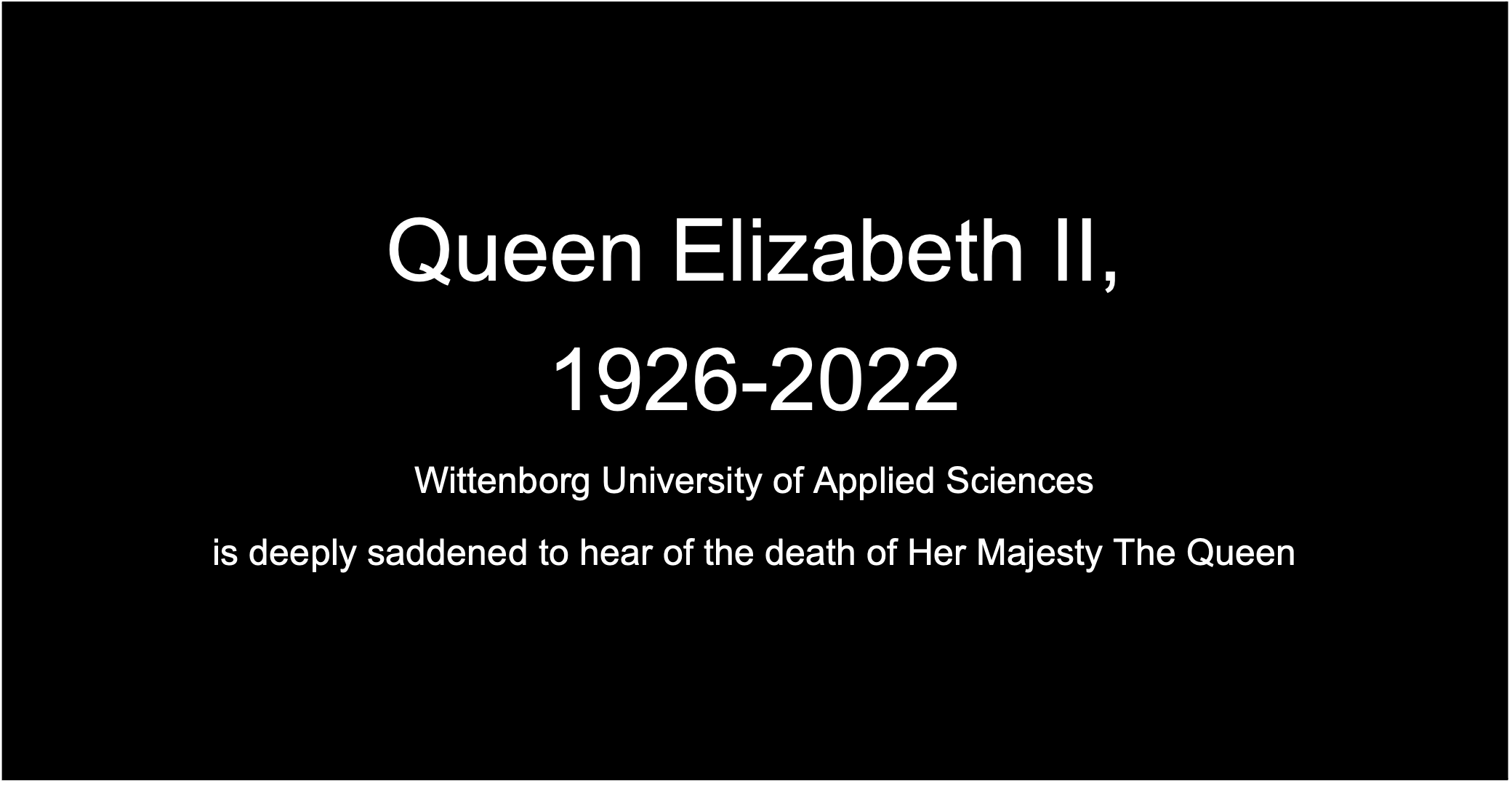 Wittenborg University of Applied Sciences is deeply saddened to hear of the death of Her Majesty The Queen